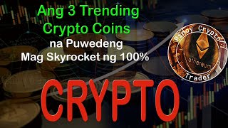 Ang 3 Trending Crypto Coins na Puwedeng Mag Skyrocket ng 100 [upl. by Lerret]