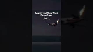 Country and their Worst plane crash Part 2 aviation airdisasters aviationaccident planecrash [upl. by Ahcim]