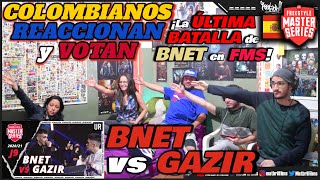 🔴COLOMBIANOS REACCIONAN y VOTAN a BNET vs GAZIR  ¡La ÚLTIMA BATALLA de BNET FMS ESPAÑA 202021 [upl. by Gabriella]