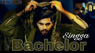 Bachelor Full Audio  Singga  Latest punjabi song 2019 by singga  Jatt di clip 3  Mix singh [upl. by Joon]