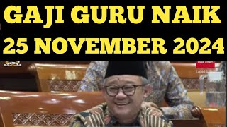 GAJI GURU NAIK TANGGAL 25 NOVEMBER 2024 KADO UNTUK HARI GURU NASIONAL [upl. by Bodkin388]