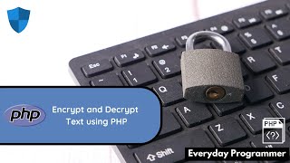 How to Encrypt and Decrypt Text Using PHP  PHP Encryption Tutorial [upl. by Oos475]