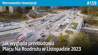 159 Jak tam przebudowa Placu Na Rozdrożu w Listopadzie 2023  Warszawskie Inwestycje [upl. by Ariel]