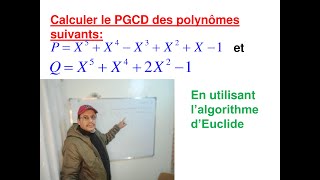 PGCD de deux polynômes 01 Algorithme dEuclide [upl. by Morrill30]