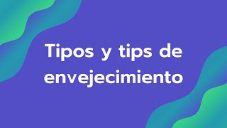 Tipos y tips de envejecimiento [upl. by Acissej397]