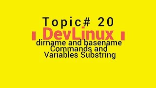 Bash Shell Scripting  Topic 20 dirname and basename Commands and Variables Substring [upl. by Edgar658]