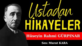 Hüseyin Rahmi Gürpınar Hikayeleri  Türk Edebiyatından Sesli Kitaplar Üç Güzel Hikaye [upl. by Rolfston]