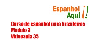 Curso de espanhol para brasileiros MÓDULO 3 Aula 35 Pretérito imperfecto de subjuntivo 2 [upl. by Anilah]