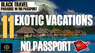 10 Paradise Islands with No Passport  Exotic Vacations  BlackTravel  BlackExcellist [upl. by Aikcin]