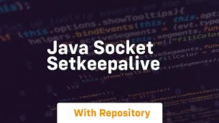 java socket setkeepalive [upl. by Chelsie]