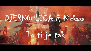 DJERKOULICA amp Kickass  To ti je tak Official video [upl. by Atews]