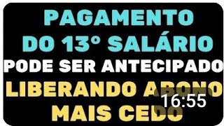 PAGAMENTO DO 13° SALÁRIO PODE SER ANTECIPADO LIBERANDO ABONO MAIS CEDO [upl. by Ankney436]