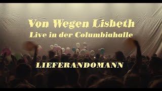 Von Wegen Lisbeth  Lieferandomann Live in der Columbiahalle Berlin [upl. by Nalehp]