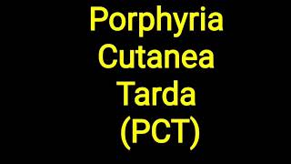 Porphyria Cutanea Tarda ll PCT [upl. by Secor]