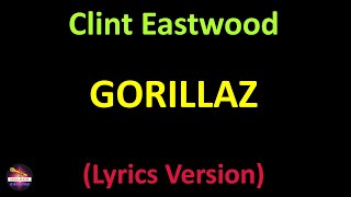 Gorillaz  Clint Eastwood Lyrics version [upl. by Enoryt]