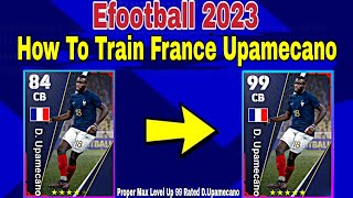 How To Upgrade DUpamecano In Pes 2023  DUpamecano efootball 2023 [upl. by Neroled476]