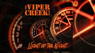 The Viper Creek Band  Light Up The Night Audio [upl. by Barayon]