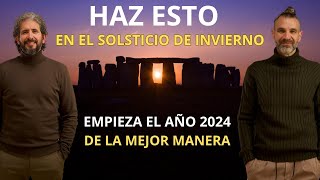 Haz esto en el SOLSTICIO de Invierno 2023 y tu 2024 será muy diferente [upl. by Hametaf205]