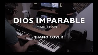 quotDios Imparablequot  Marcos Witt Piano Cover [upl. by Swaine]