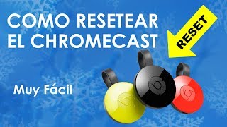 Como resetear el ChromeCast [upl. by Conlan]