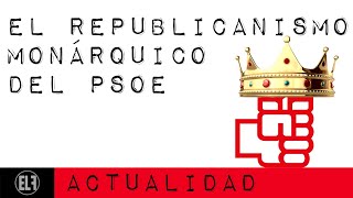 EnLaFrontera495  El republicanismo monárquico del PSOE [upl. by Ailegra433]