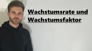 Wachstumsrate und Wachstumsfaktor Zusammenhang  Verständlich erklärt [upl. by Clarise]