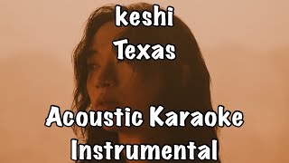 keshi  Texas Acoustic Karaoke Instrumental [upl. by Akimak]