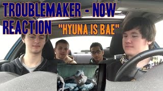 TroubleMaker  Now MV Reaction NonKpop Fan quotHyuna is Baequot [upl. by Llednov422]