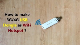 How to make 3G4G USB Dongle as WiFi Hotspot [upl. by Anemaj]