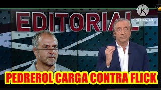 🤬😡LO DE PEDREROL ES ASQUEROSO Y VERGONZOSO ATACA A FLICK Y DEFIENDE A ANCELOTTI  El Chiringuito [upl. by Nelrac]