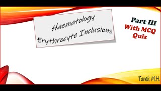 Haematology Erythrocytes Inclusion Part 3 [upl. by Keil]