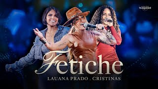 Lauana Prado  Fetiche feat Cristinasoficial Transcende Ao Vivo no Ibirapuera [upl. by Scheers338]