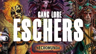 Escher  Necromunda Gang Lore [upl. by Weismann]