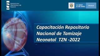 Capacitación Repositorio Nacional de Tamizaje Neonatal TZN 2022 [upl. by Nyltac272]