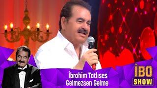 İbrahim Tatlıses  GELMEZSEN GELME [upl. by Malissia]