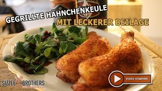 Saftige Hähnchenkeule mit leckerer Beilage  Grillrezept  SizzleBrothers [upl. by Earb77]