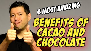 6 Most Amazing Benefits of Cacao and Chocolate [upl. by Treblihp]