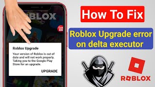 Delta Executor  How To Fix Roblox Upgrade Error Latest 2024 [upl. by Enineg]