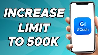 How to Increase Gcash Limit to 500K Latest Update [upl. by Manuela]