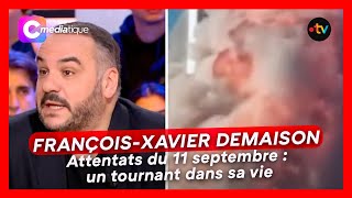 FRANCOISXAVIER DEMAISON  Les attentats du 11 septembre 2001  un tournant dans sa vie [upl. by Pinette173]