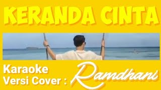 Keranda Cinta Karaoke  Ramdhani  Cover  Versi Slow [upl. by Cummins]