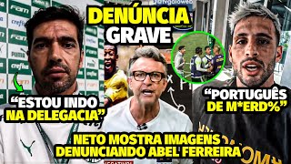 A DENÚNCIA GRAVÍSSIMA DE NET0 PRA CMA DE ABEL FERREIRA APÓS IMAGENS EXCLUSIVAS DO TREINADOR XINGA [upl. by Iilek]