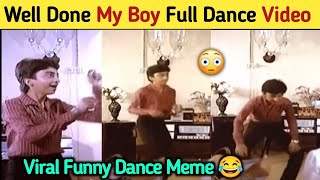 Well Done My Boy Dance 😂 Well Done My Boy Boy Well Done My Boy Movie Well Done My Boy Meme viral [upl. by Ytsirt]