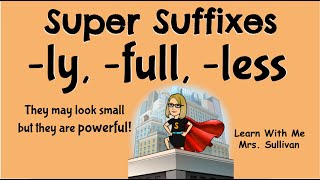 Suffixes ly ful less Super Suffixes they look small but they are powerful [upl. by Sirehc397]