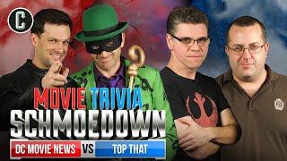 DC Movie News vs Top That  Movie Trivia Schmoedown [upl. by Clifton]