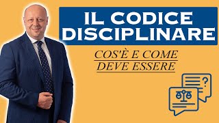 Il Codice Disciplinare cosè e come deve essere [upl. by Edivad]