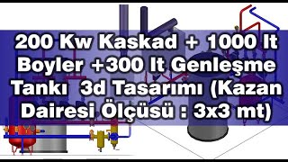 200 Kw Kaskad  1000 lt Boyler 300 lt Genleşme Tankı 3d Tasarımı Kazan Dairesi Ölçüsü  3x3 mt [upl. by Dasi980]