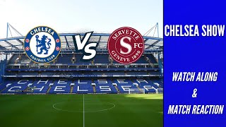 CHELSEA VS SERVETTE WATCH ALONG amp MATCH REACTION  TRANSFER NEWS UPDATE [upl. by Llerrat]