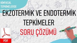 EKZOTERMİK VE ENDOTERMİK TEPKİMELERİN GENEL ÖZELLİKLERİ SORU ÇÖZÜMÜ [upl. by Arhaz]