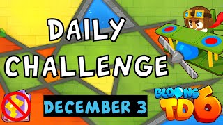 Bloons TD 6 Daily Challenge  Explosives Only  No MK No Powers  December 3 2023 [upl. by Anirbes]